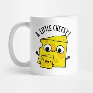 A Little Cheesy Funny Food Puns Mug